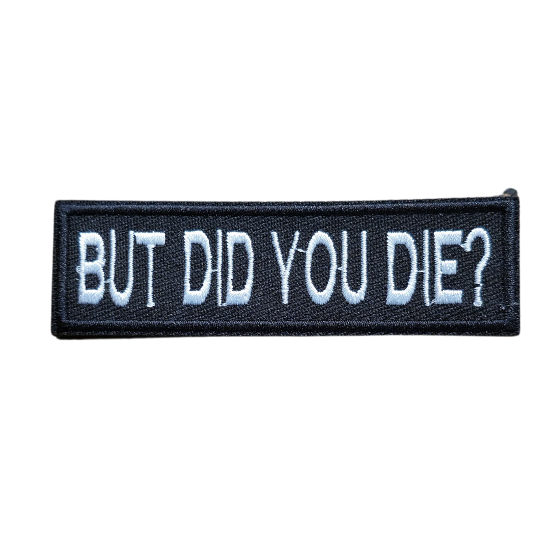 But Did You Die? | Patch