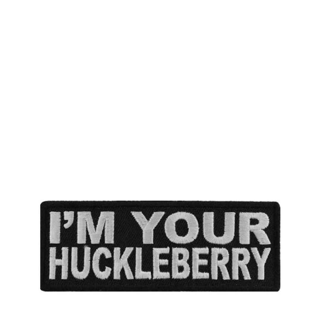 I'm Your Huckleberry | Patch