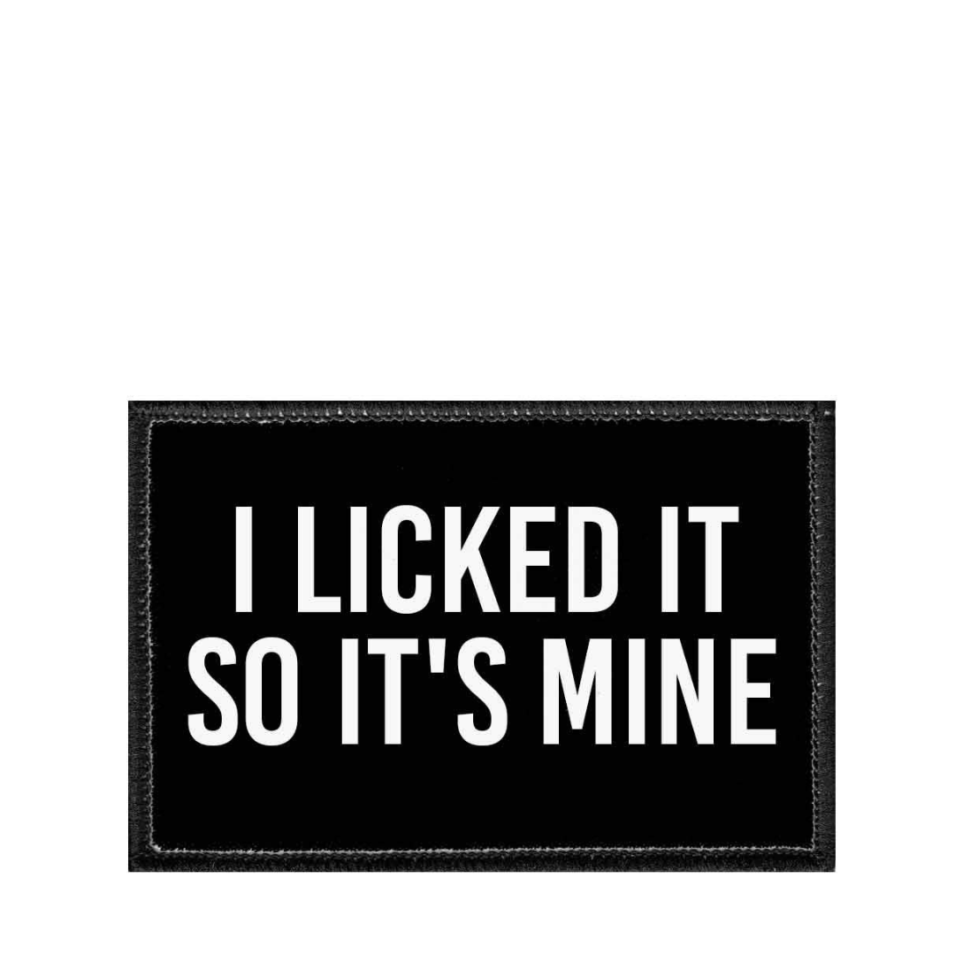 I Licked It So It's Mine | Patch