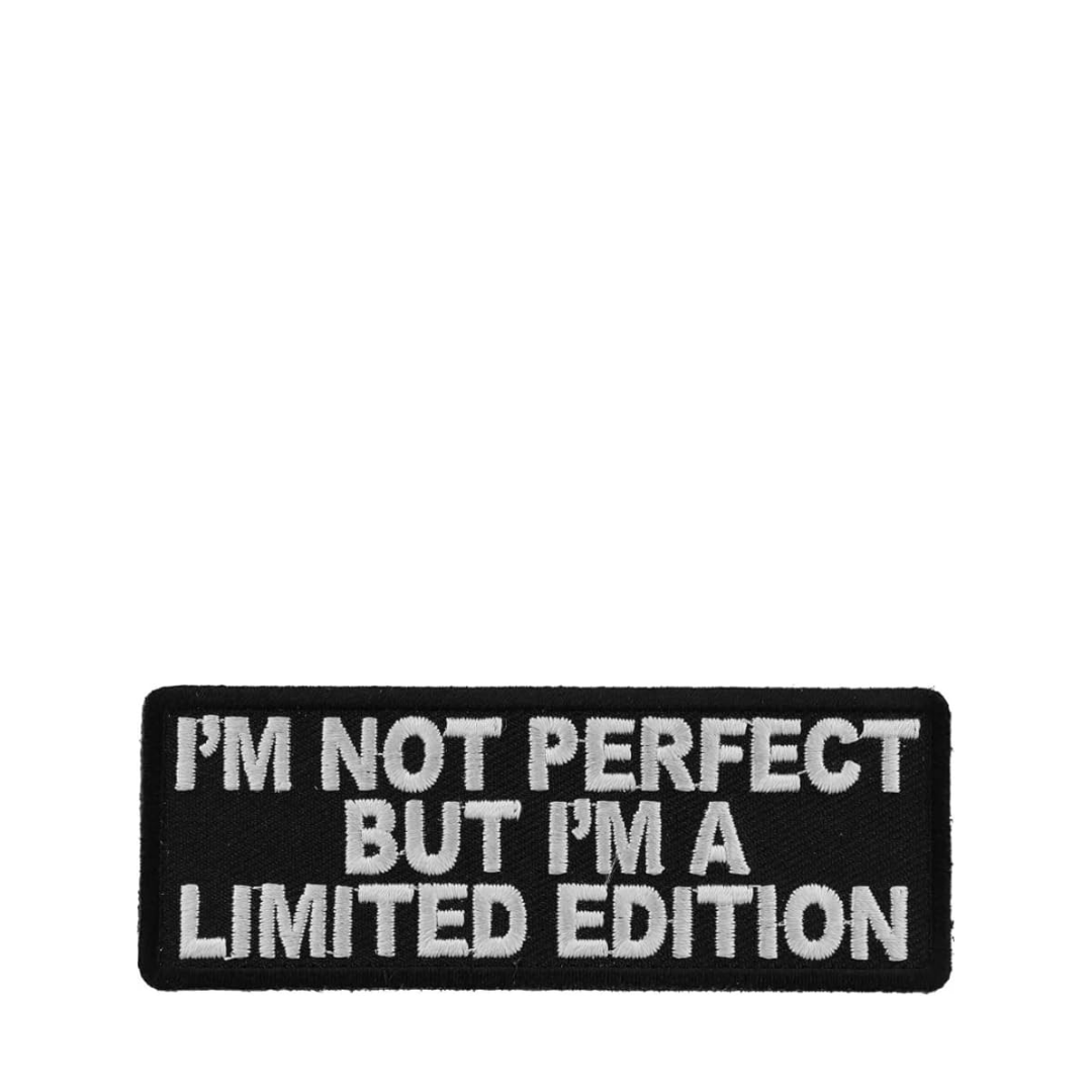 I'm Not Perfect But I'm A Limited Edition | Patch